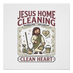 Jesus Home Cleaning Clean Heart Jesus Home Cleanin Poster