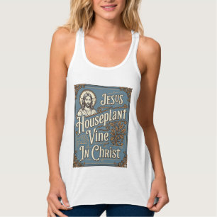 Jesus Houseplant Vine In Christ Jesus Houseplant V Singlet