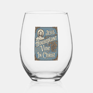 Jesus Houseplant Vine In Christ Jesus Houseplant V Stemless Wine Glass