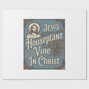 Jesus Houseplant Vine In Christ Jesus Houseplant V Wrapping Paper