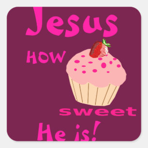 Jesus How Sweet HE is Bible Quote Customise It Square Sticker