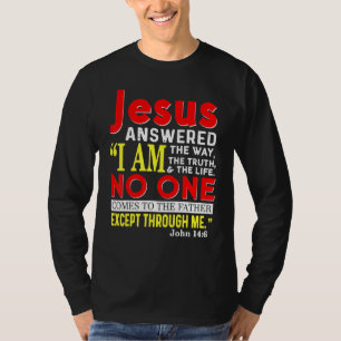 Jesus I Am The Way The Truth And The Life Christia T-Shirt