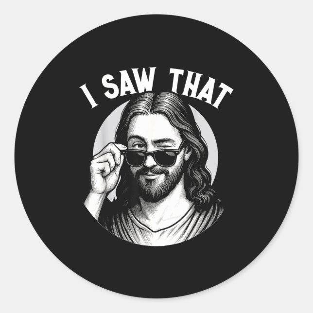 Jesus, I Saw That, Funny Jesus Meme Quote, Christi Classic Round Sticker (Front)