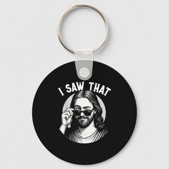 Jesus, I Saw That, Funny Jesus Meme Quote, Christi Key Ring (Front)