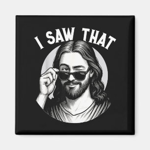 Jesus, I Saw That, Funny Jesus Meme Quote, Christi Magnet