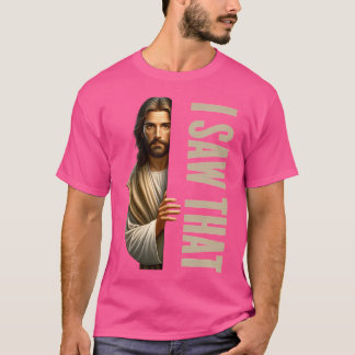 Jesus I Saw That Funny T-Shirt