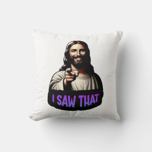 Jesus - "I Saw That" Throw Pillow