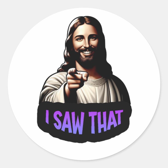 Jesus - I Saw That! - vinyl sticker decal (Front)