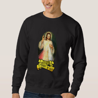 Jesus I Trust In You Catholic Person Sweatshirt