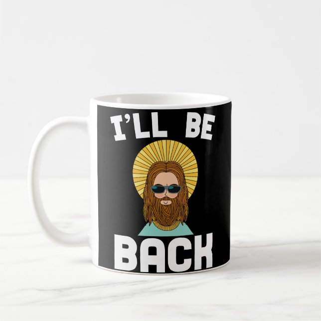 Jesus I'll Be Back Coffee Mug Funny Christian (Left)