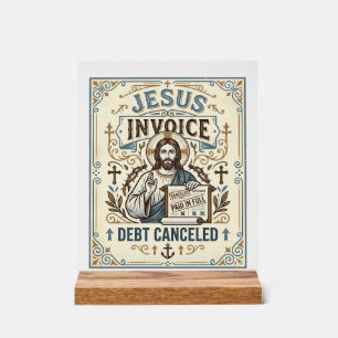 Jesus Invoice Debt Cancelled Jesus Invoice Debt Ca Acrylic Sign