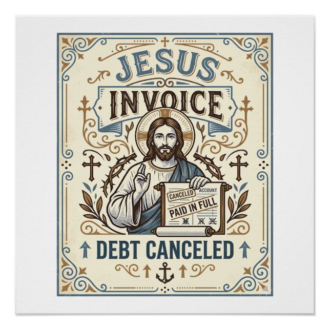 Jesus Invoice Debt Cancelled Jesus Invoice Debt Ca Poster (Front)