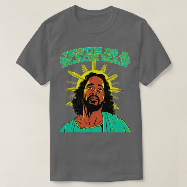 Jesus Is A Black Man T-Shirt (Design Front)