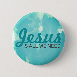 JESUS is all we need 6 Cm Round Badge