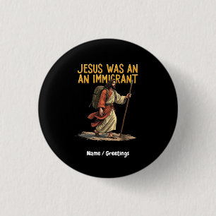 Jesus Is An Immigrant Unique Cross Design Support 3 Cm Round Badge