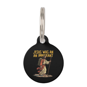 Jesus Is An Immigrant Unique Cross Design Support Pet Tag