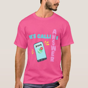 Jesus Is Calling T-Shirt