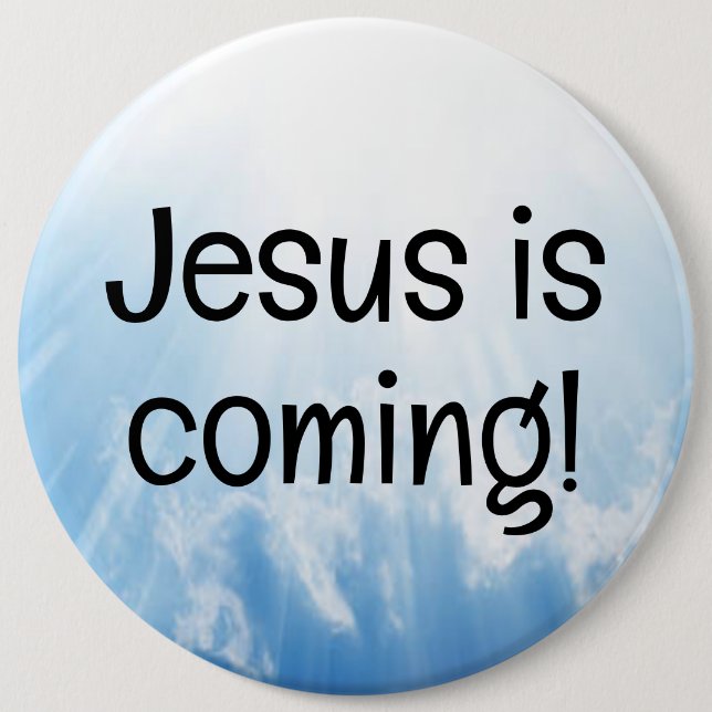 Jesus is coming! 6 cm round badge (Front)