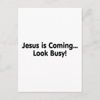 Jesus Is Coming Look Busy Postcard