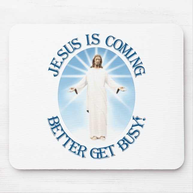 Jesus is Coming Mouse Pad (Front)