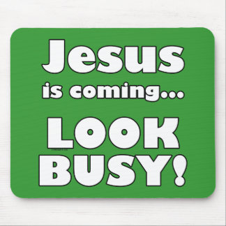Jesus is coming... mouse pad