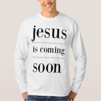 jesus is coming soon Christian Evangelism Group T-Shirt