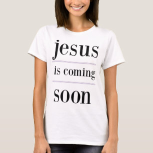 jesus is coming soon Christian Evangelism Group T-Shirt