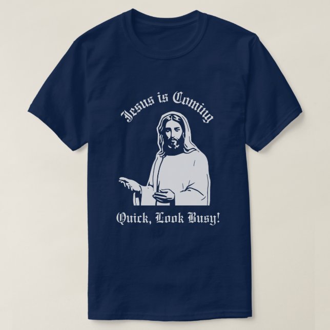 Jesus is coming.... T-Shirt (Design Front)