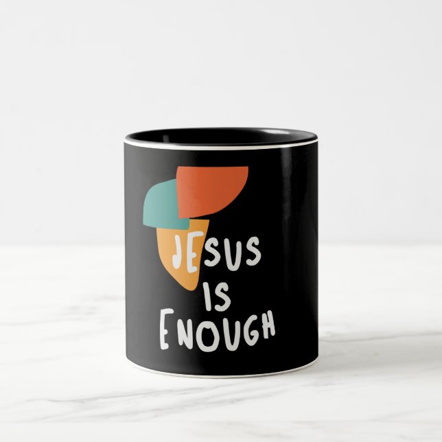 Jesus is Enough - Powerful Christian Quote Two-Tone Coffee Mug (Center)