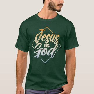 Jesus Is God Religion Believer Faith Prayer Church T-Shirt