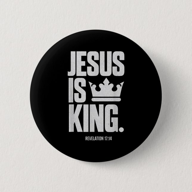 Jesus Is King Bible Religious Scripture Quote Chri 6 Cm Round Badge (Front)
