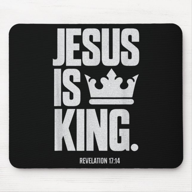 Jesus Is King Bible Religious Scripture Quote Chri Mouse Pad (Front)