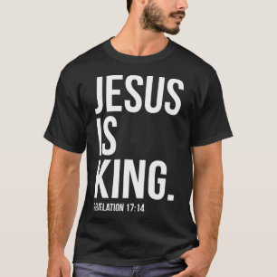 Jesus Is King Bible Scripture Quote Christian T-Shirt