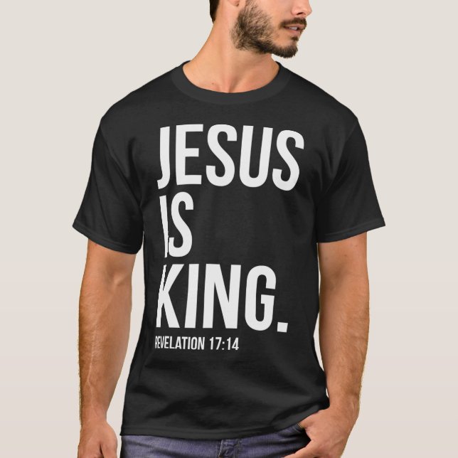 Jesus Is King Bible Scripture Quote Christian T-Shirt (Front)
