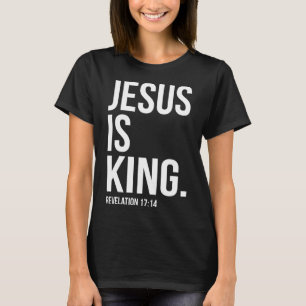 Jesus Is King Bible Scripture Quote Christian T-Shirt