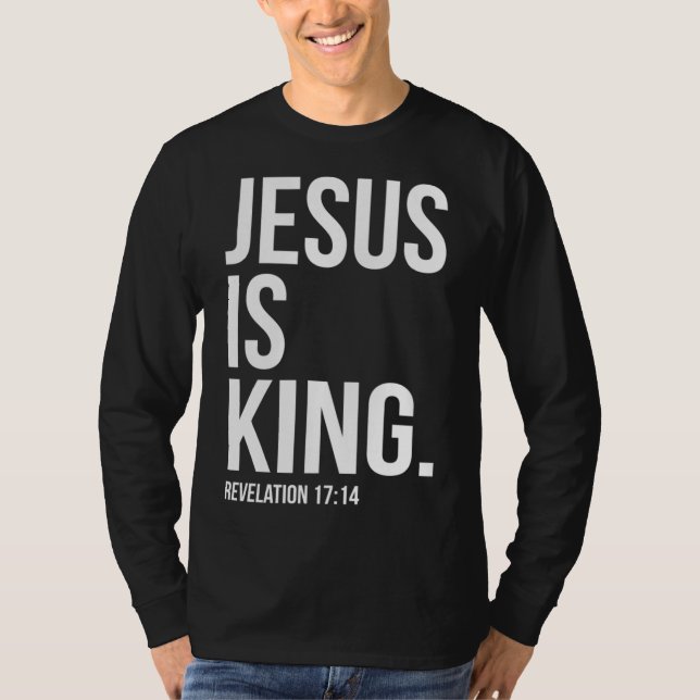Jesus Is King Bible Scripture Quote Christian T-Shirt (Front)