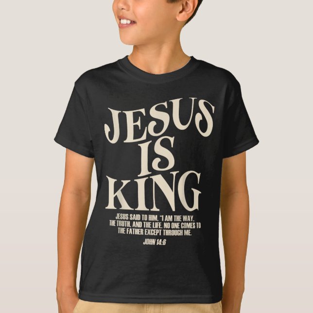 Jesus Is King Bible Verse John 14_6 Christian God  T-Shirt (Front)