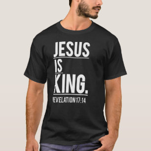 Jesus Is King Christian Bible Scripture Christian  T-Shirt