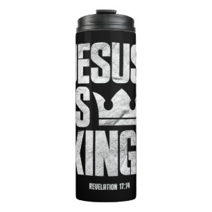 Jesus Is King Christian Bible Scripture Quote Pull Thermal Tumbler