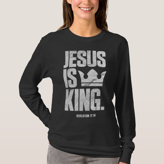 Jesus Is King Christian Bible Scripture Quote T-Shirt (Front)