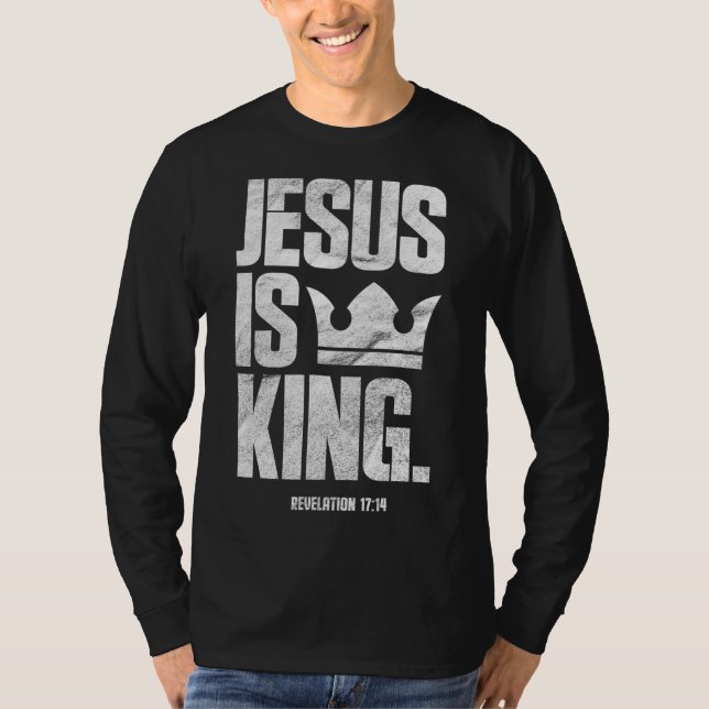 Jesus Is King Christian Bible Scripture Quote T-Shirt (Front)