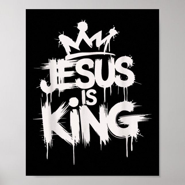 Jesus Is King Christian Bible Scripture Quote Tee  Poster (Front)