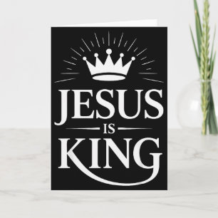 Jesus Is King Christian  Card