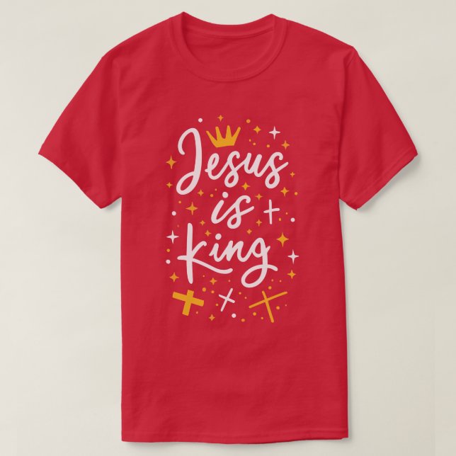 Jesus is King Christian Quote T-Shirt (Design Front)