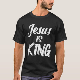 JESUS IS KING for Christians who love King Jesus T-Shirt
