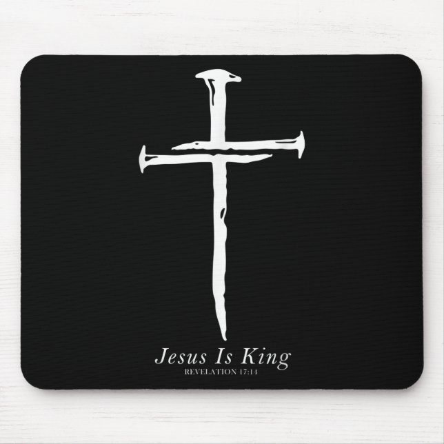Jesus Is King Funny Cross Nails Christian  Mouse Pad (Front)