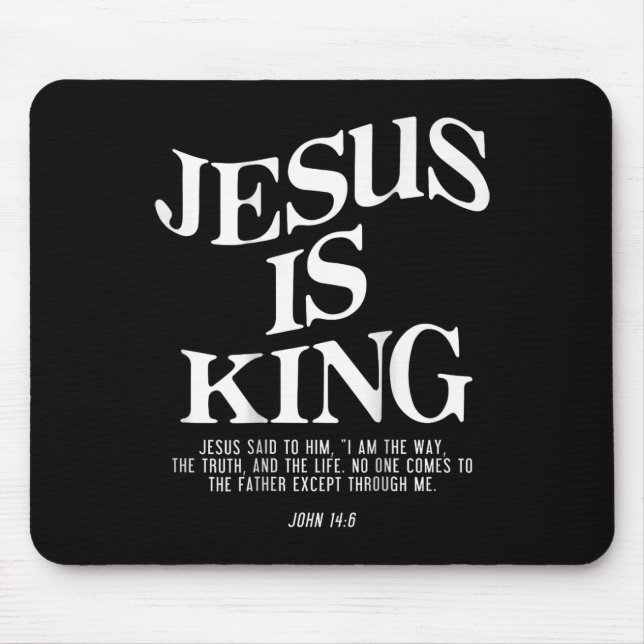 Jesus Is King Jesus John 146 Costume Christian (on Mouse Pad (Front)