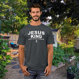 Jesus is King No Matter Who's President T-Shirt