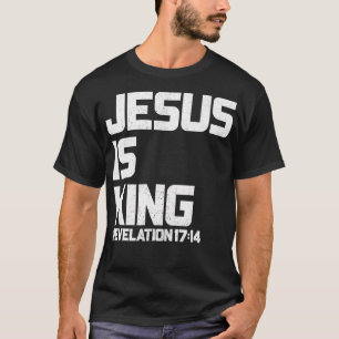 Jesus is King Revelation 1714 Bible Verse for Men  T-Shirt