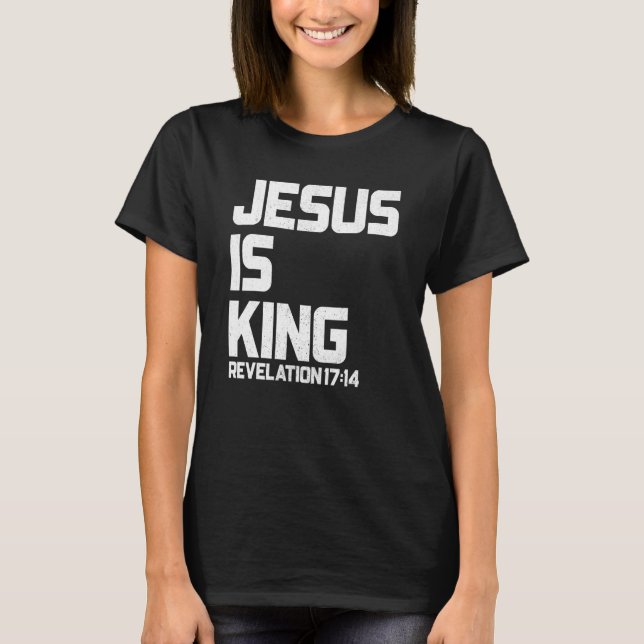 Jesus Is King Revelation 1714 T-Shirt (Front)